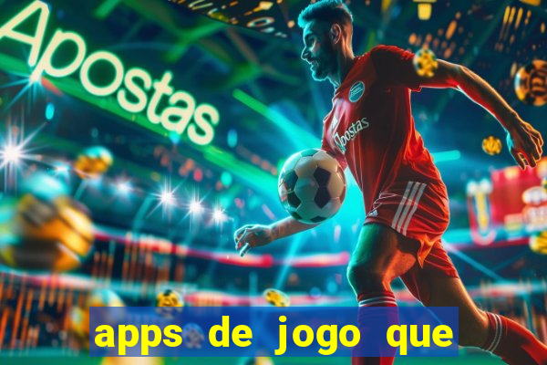 apps de jogo que ganha dinheiro